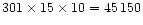 $301 \times 15 \times 10 = 45\,150$