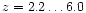 $z=2.2 \ldots 6.0$