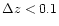 $\Delta
z < 0.1$