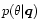 $p(\theta\vert\vec q)$