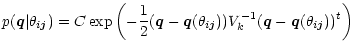 $\displaystyle p(\vec q \vert \theta_{i \vec j}) =
C \exp \left(-\frac{1}{2} (\v...
...vec q(\theta_{i \vec j}))
V^{-1}_k (\vec q-\vec q(\theta_{i \vec j}))^t \right)$