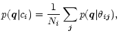 $\displaystyle p(\vec q \vert c_i) = \frac{1}{N_i} \sum_{\vec j} p(\vec q \vert \theta_{i\vec j}) ,$