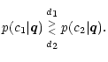 $\displaystyle p(c_1 \vert \vec q) \begin{array}{c} {\scriptstyle d}_1 \\  ^>_< \\  {\scriptstyle d}_2 \end{array} p(c_2 \vert \vec q) .$