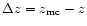 $\Delta z = z_{{\rm mc}}-z$