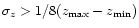 $\sigma_z > 1/8 (z_{{\rm max}}-z_{{\rm min}})$