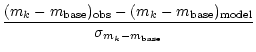 $\displaystyle \frac{(m_k-m_{{\rm base}})_{{\rm obs}}-(m_k-m_{{\rm base}})_{{\rm model}}}{\sigma_{m_k-m_{{\rm base}}}}$