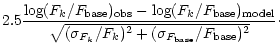 $\displaystyle 2.5 \frac{{\rm log} (F_k/F_{{\rm base}})_{{\rm obs}} - {\rm log} ...
...}
{\sqrt{(\sigma_{F_k}/F_k)^2+(\sigma_{F_{{\rm base}}}/F_{{\rm base}})^2}}\cdot$