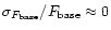 $\sigma_{F_{{\rm base}}}/F_{{\rm base}} \approx 0$