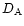 $D_{\rm A}$