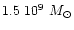 $1.5~10^9~M_\odot$