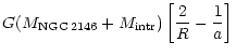 $\displaystyle G(M_{\rm NGC\,2146}+M_{\rm intr})\left[\frac{2}{R}-\frac{1}{a}\right]$