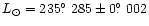 $L_{\odot}
= 235\hbox{$.\!\!^\circ$ }285 \pm 0\hbox{$.\!\!^\circ$ }002$