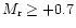 $M_{\rm r} \geq +0.7$