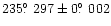 $235\hbox{$.\!\!^\circ$ }297 \pm 0\hbox{$.\!\!^\circ$ }002$
