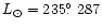 $L_{\odot} = 235\hbox{$.\!\!^\circ$ }287$