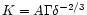 $K = A \Gamma
{\delta}^{-2/3}$