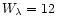 $W_{\lambda}=12$