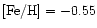 $[{\rm Fe/H}]=-0.55$