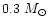 $0.3~M_\odot$