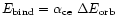 $E_{\rm bind} = \alpha_{\rm ce} \; \Delta E_{\rm orb}$