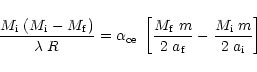 \begin{displaymath}
\frac{M_{\rm i} \; (M_{\rm i} - M_{\rm f})}{\lambda \; R}
...
...{2 \;a_{\rm f}} -
\frac{M_{\rm i} \; m}{2 \;a_{\rm i}} \right]
\end{displaymath}