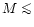 $M \mathrel{\mathchoice {\vcenter{\offinterlineskip\halign{\hfil
$\displaystyle ...
