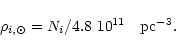 \begin{displaymath}
\rho_{i,\odot} = N_i/ 4.8~10^{11} \quad \mbox{pc}^{-3}.
\end{displaymath}