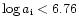 $\log a_{\rm i}
< 6.76$