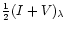 ${1\over2}(I+V)_\lambda$