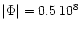 $\vert\Phi\vert=0.5\,10^8$