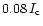 $0.08\,I_{\rm c}$