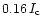 $0.16\,I_{\rm c}$