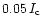$0.05\,I_{\rm c}$