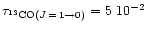 $\tau_{\ifmmode{^{13}{\rm CO}(J\,=\,1\to0)}\else{$^{13}{\rm CO}(J\,=\,1\to0)$ }\fi} = 5~10^{-2}$