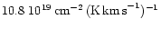 $10.8~10^{19}\,{\rm cm^{-2} \,(K \ifmmode{{\rm\thinspace km\thinspace s}^{-1}}\else{\thinspace km\thinspace s$^{-1}$ }\fi)^{-1}}$