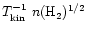 $T_{\rm kin}^{-1}\,\,n(\ifmmode{{\rm H}_2}\else{H$_2$ }\fi)^{1/2}$