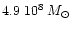 $4.9~10^8\,\ifmmode{ M_{\odot}}\else{$M_{\odot}$ }\fi$