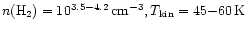 $n(\ifmmode{{\rm H}_2}\else{H$_2$ }\fi) = 10^{3.5-4.2}\,{\rm cm}^{-3},
T_{\rm kin}=45{-}60\,{\rm K}$