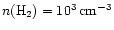 $n(\ifmmode{{\rm H}_2}\else{H$_2$ }\fi) = 10^{3}\,{\rm cm}^{-3}$