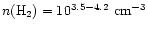 $n(\ifmmode{{\rm H}_2}\else{H$_2$ }\fi) = 10^{3.5-4.2}~{\rm cm}^{-3}$