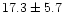 $17.3\pm5.7$