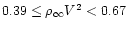 $0.39 \leq \rho_{\infty}V^{2} < 0.67$