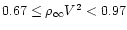$0.67 \leq \rho_{\infty}V^{2} < 0.97$