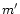 $m^{\prime}$