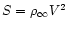 $S=\rho_{\infty}V^{2}$