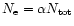 $N_{\mathrm{e}}=\alpha N_{\mathrm{tot}}$