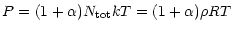 $\displaystyle P=(1+\alpha)N_{\mathrm{tot}}kT=(1+\alpha)\rho RT$