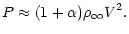 $\displaystyle P\approx (1+\alpha)\rho_{\infty}V^{2}.$