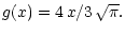 $\displaystyle g(x)=4\,x/3\,\sqrt{\pi}.$