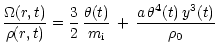 $\displaystyle \frac{\Omega(r,t)}{\rho(r,t)}={\frac{3}{2}}\,{\frac{\theta(t)}{m_{\rm i}}}\,+\,{\frac{a\,\theta^4(t)\,y^3(t)}{\rho_{0}}}$